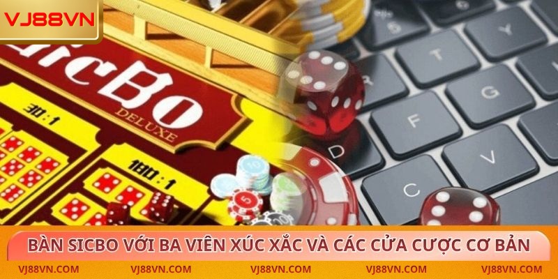 Bàn Sicbo với ba viên xúc xắc và các cửa cược cơ bản