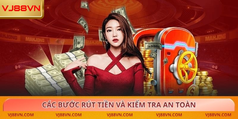 Các bước rút tiền và kiểm tra an toàn