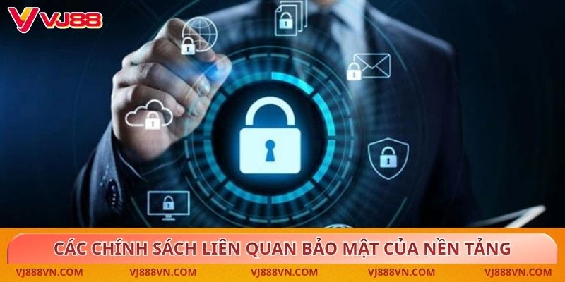 Các chính sách liên quan bảo mật của nền tảng