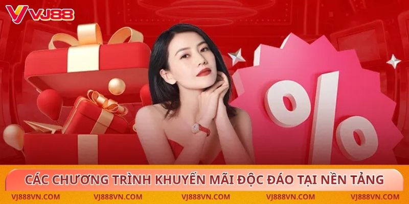 Các chương trình khuyến mãi độc đáo tại nền tảng
