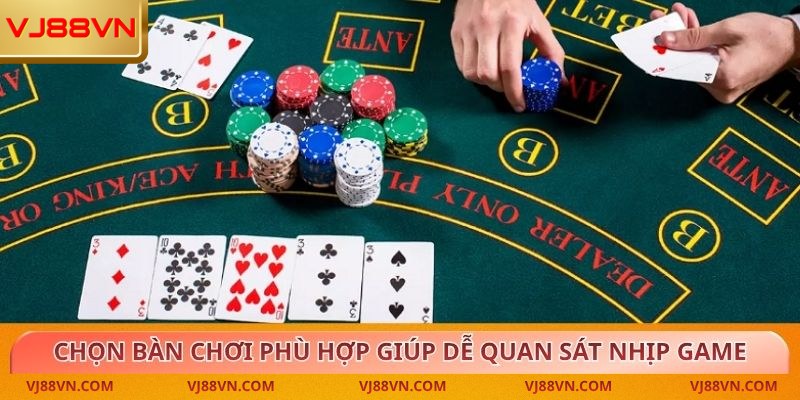 Chọn bàn chơi Table game phù hợp giúp dễ quan sát nhịp game