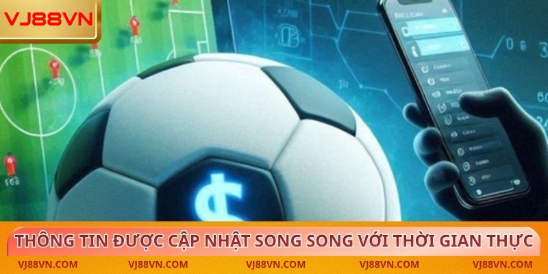 Mọi thông tin được cập nhật song song với thời gian thực