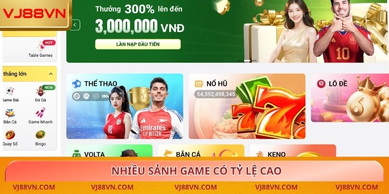 Nhiều sảnh game có tỷ lệ cao
