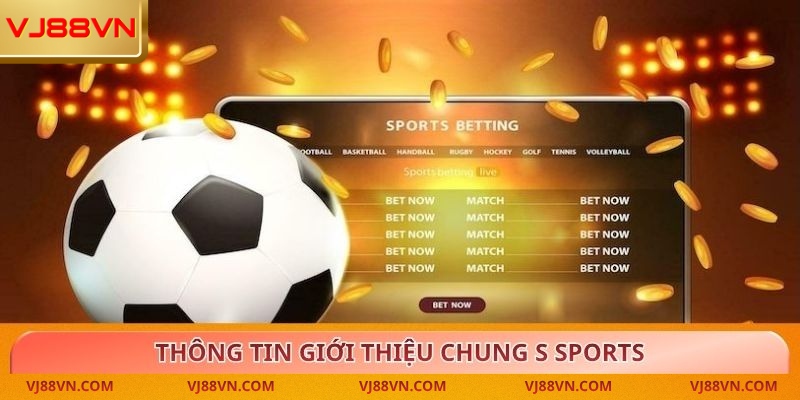 Thông tin giới thiệu chung S Sports